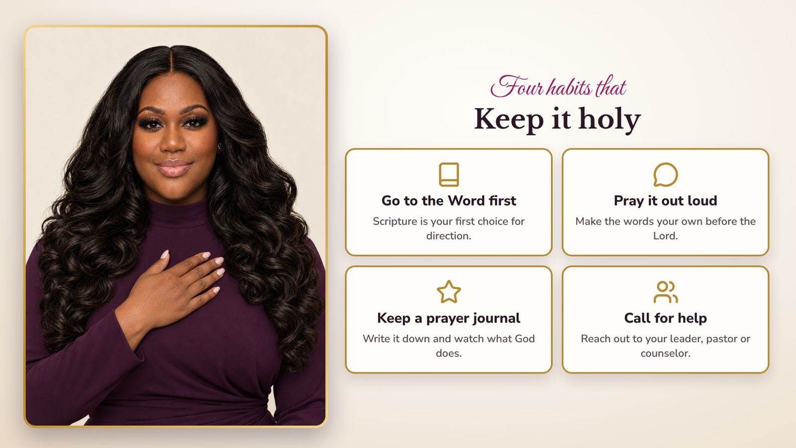 Four habits that keep it holy: go to the Word first, pray it out loud, keep a prayer journal, call for help.